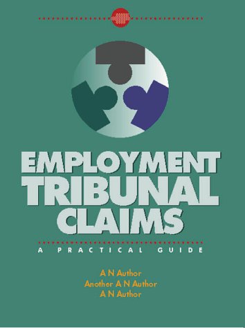 Employment Tribunal Claims: A Practical Guide (Legal Guidance) (9780117023932) by Rankin, Claire; Phillips, Annelise Tracy