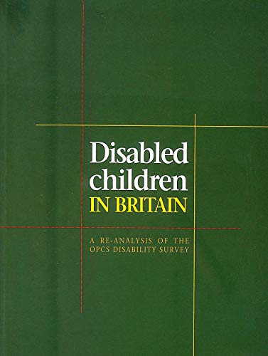Stock image for Disabled Children in Britain: A Re-analysis of the OPCS Disability Surveys for sale by Simply Read Books