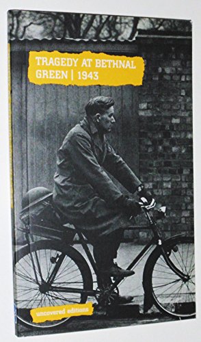 Beispielbild fr Tragedy at Bethnal Green, 1943: Report on an Inquiry into the Accident at Bethnal Green Tube Station Shelte zum Verkauf von Decluttr