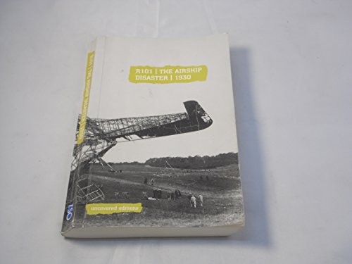 Stock image for R101: The Airship Disaster, 1930 (Uncovered Editions) for sale by Dunaway Books