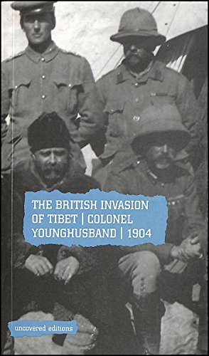 The British Invasion of Tibet. Colonel Younghusband, 1904,