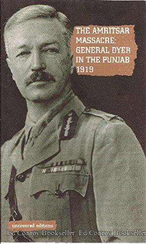 Stock image for The Amritsar Massacre, 1919: General Dyer in the Punjab (Uncovered Editions) for sale by WorldofBooks