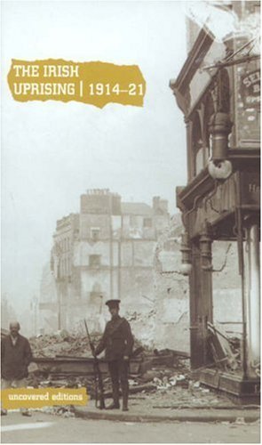 Imagen de archivo de The Irish Uprising, 1914-21: Papers from the British Parliamentary Archive (Uncovered Editions) a la venta por WorldofBooks