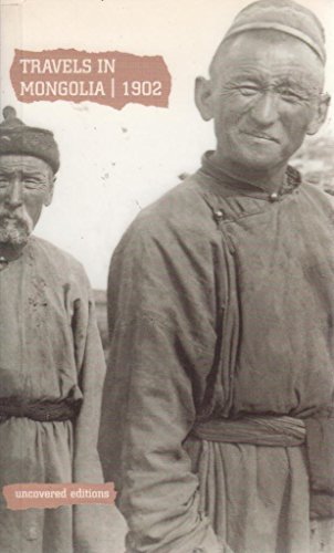 Imagen de archivo de Travels in Mongolia 1902 a la venta por ThriftBooks-Dallas