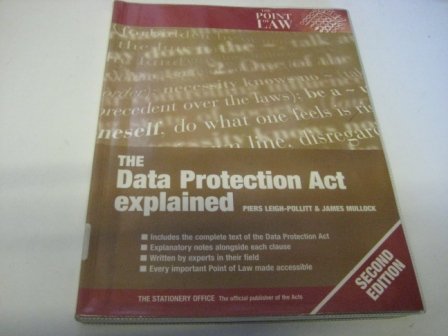 The Data Protection Act Explained (Point of Law) (9780117024922) by Piers Leigh Pollitt; Osborne Clarke; Piers Leigh-Pollitt