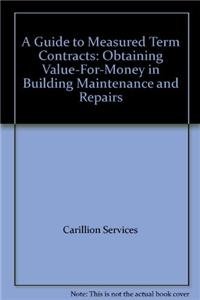 Stock image for A guide to measured term contracts: value for money in property maintenance and improvements for sale by WorldofBooks