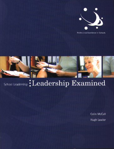 Leadership Examined (School Leadership) (9780117026124) by McCall, Colin; Lawlor, Hugh