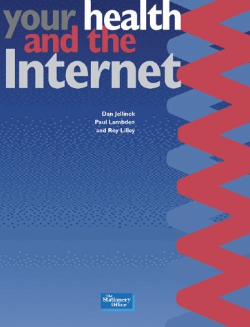 Your Health and the Net (9780117026155) by Jellinek, Dan; Lambden, Paul; Lilley, Roy
