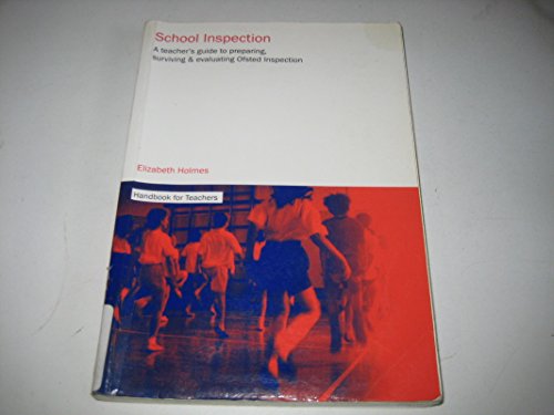 Beispielbild fr School Inspection: A Teacher's Guide to Preparing, Surviving and Evaluating Ofsted Inspection (Handbooks for teachers) zum Verkauf von WorldofBooks