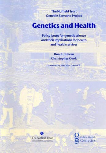 Imagen de archivo de The Nuffield Trust Genetics Scenario Project: genetics and health, policy issues for genetic science and their implications for health and health services a la venta por WorldofBooks