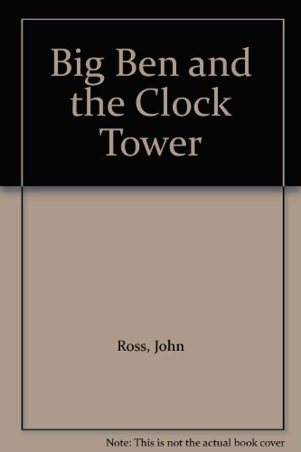 Big Ben and the Clock Tower (9780117029743) by John Ross; Mark Collins; Parliamentary Estates Directorate