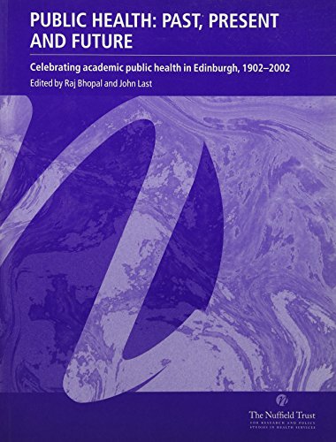 Stock image for Public Health,Past,Present and Future,Celebrating Academic Public Health in Edinburgh,1902-2002 for sale by Better World Books Ltd