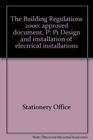 9780117036536: The Building Regulations 2000: approved document, P: P1 Design and installation of electrical installations
