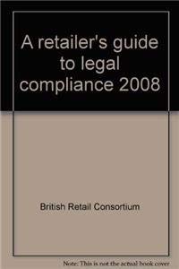 Imagen de archivo de A Retailer's Guide to Legal Compliance. a la venta por Phatpocket Limited