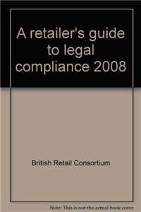 Stock image for A Retailer's Guide to Legal Compliance. for sale by Phatpocket Limited