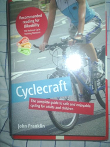 Beispielbild fr Cyclecraft : The Complete Guide to Safe and Enjoyable Cycling for Adults and Children zum Verkauf von Better World Books