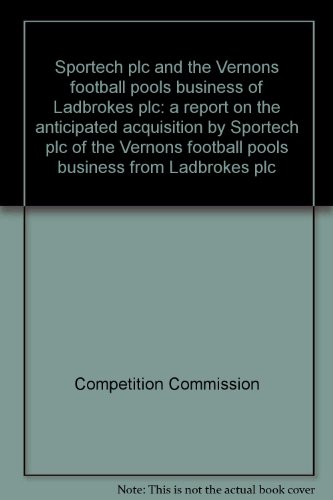 Beispielbild fr Sportech plc and the Vernons football pools business of Ladbrokes plc: a report on the anticipated acquisition by Sportech plc of the Vernons football pools business from Ladbrokes plc zum Verkauf von Phatpocket Limited