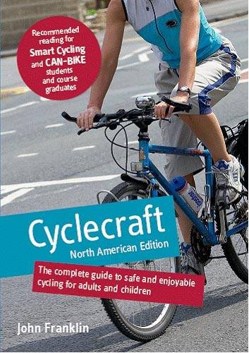 9780117064768: Cyclecraft: The complete guide to safe and enjoyable cycling for adults and children: North American Edition