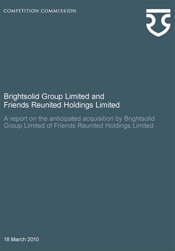 Imagen de archivo de Brightsolid Group Limited and Friends Reunited Holdings Limited: A Report on the Anticipated Acquisition by Brightsolid Group Limited of Friends Reunited Holdings Limited a la venta por Phatpocket Limited
