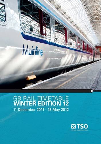 9780117069725: GB rail timetable winter edition 12: 11 December 2011 - 13 May 2012