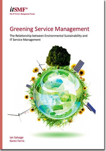 9780117080591: Greening service management: the relationship between environmental sustainability and IT service management [PDF]