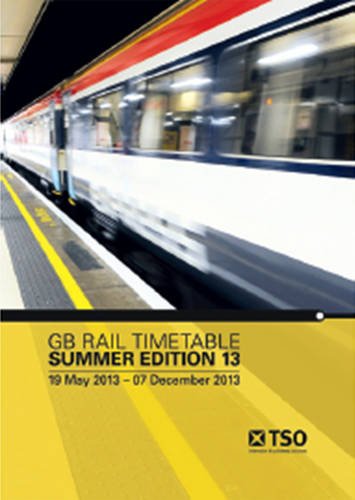 9780117082052: GB rail timetable summer edition 13: 19 May 2013 - 07 December 2013