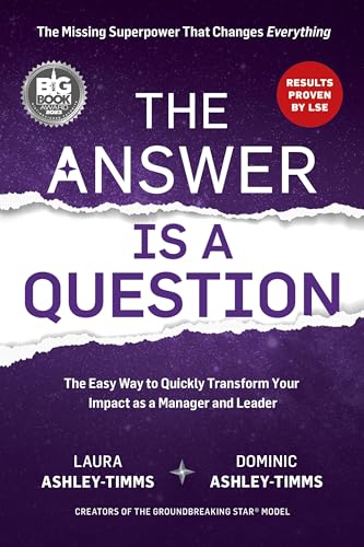 Stock image for The Answer is a Question: The Missing Superpower that Changes Everything and Will Transform Your Impact as a Manager and Leader for sale by PBShop.store US