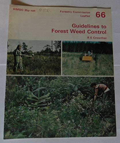 Guidelines to Forest Weed Control (Leaflets / Great Britain. Forestry Commission) (9780117102156) by Forestry Commission