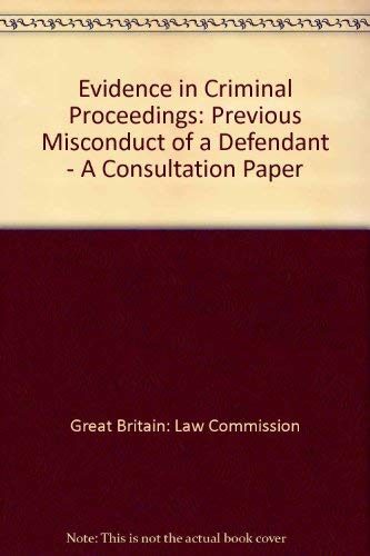 Stock image for Evidence in Criminal Proceedings: Previous Misconduct of a Defendant - A Consultation Paper for sale by AwesomeBooks