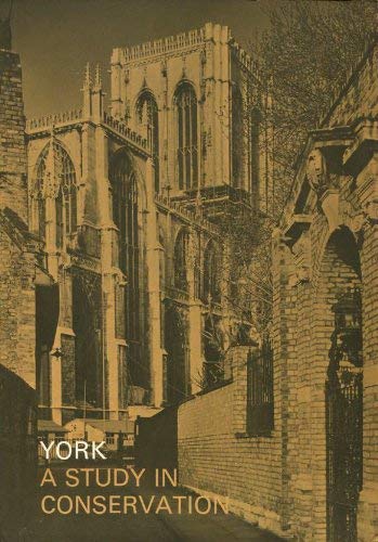 Stock image for York: A Study in Conservation : Report to the Minister of Housing and Local Government and York City Council for sale by Better World Books