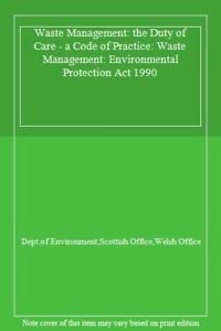 9780117525573: Waste Management: the Duty of Care - a Code of Practice: Environmental Protection Act 1990: Waste Management
