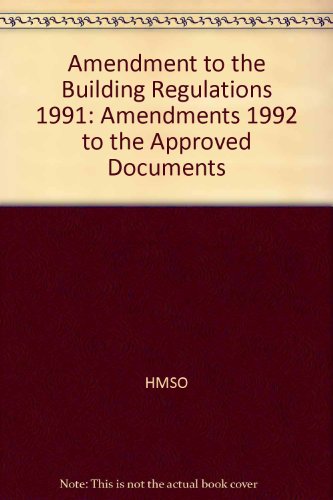 Imagen de archivo de Amendment to the Building Regulations 1991 : Amendments 1992 to the Approved Documents a la venta por The London Bookworm