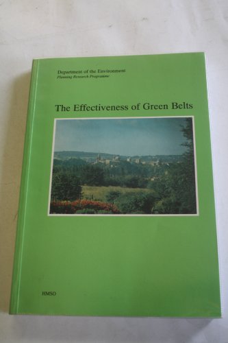 Stock image for The Effectiveness of Green Belts (Planning Research Programme) Great Britain: Department of the Environment for sale by Literary Cat Books