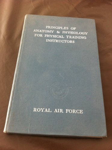 Imagen de archivo de Principles of Anatomy and Physiology for Physical Training Instructors a la venta por Goldstone Books