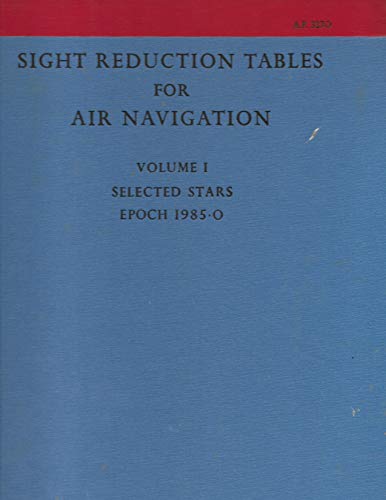 Sight reduction tables for air navigation (9780117722156) by Air Force Dept.