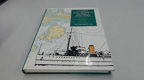 Imagen de archivo de Charts and Surveys in Peace and War: History of the Royal Navy's Hydrographic Service, 1919-70 a la venta por WorldofBooks