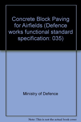 9780117724914: Concrete Block Paving for Airfields (Defence Works Functional Standard Specification: 035)