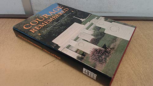 9780117726086: Courage Remembered: The Story Behind the Construction and Maintenance of the Commonwealth's Military Cemeteries and Memorials of the Wars of 1914-18 and 1939-45