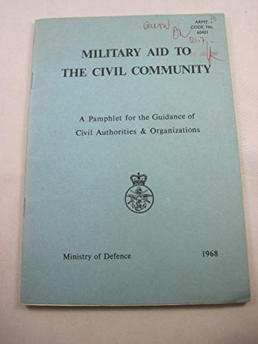 9780117726246: Military aid to the civil community in the United Kingdom: a pamphlet for the guidance of civil authorities and organizations