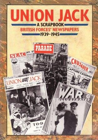 Stock image for Union Jack A Scrapbook : British Forces' Newspapers 1939-1945 for sale by KULTURAs books