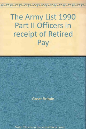 9780117726710: The Army List 1990 Part II Officers in receipt of Retired Pay