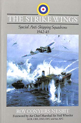 Stock image for The Strike Wings: Special Anti-shipping Squadrons, 1942-45 for sale by WorldofBooks