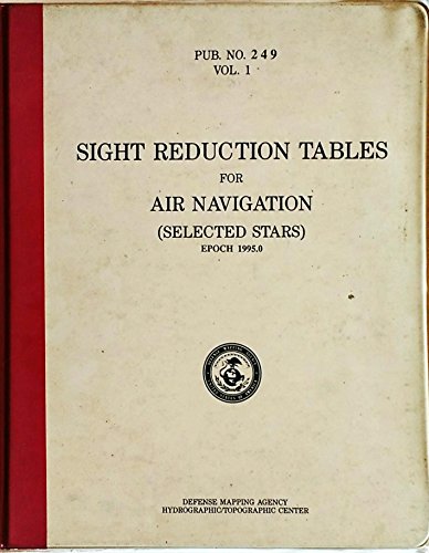 Beispielbild fr Sight Reduction Tables for Air Navigation: Selected Stars Epoch 1995.0 v. 1 zum Verkauf von AwesomeBooks