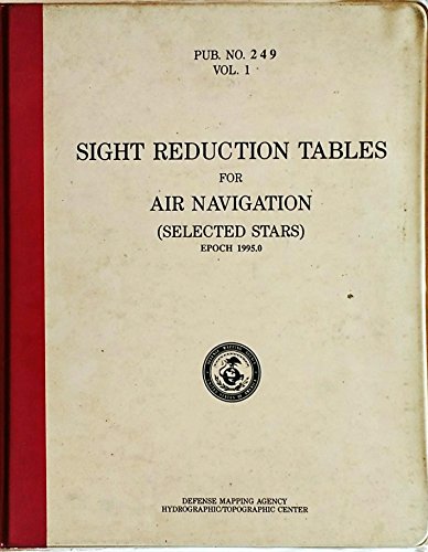 Stock image for Sight Reduction Tables for Air Navigation: Selected Stars Epoch 1995.0 v. 1 for sale by AwesomeBooks