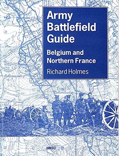Army Battlefield Guide: Belgium and Northern France (9780117727625) by Holmes, Richard