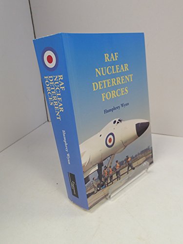 Beispielbild fr RAF Nuclear Deterrent Forces: The RAF Strategic Nuclear Deterrent Forces - Their Origins, Roles and Deployment, 1946-69, a Documentary History zum Verkauf von WorldofBooks