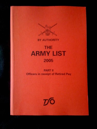 9780117730670: The Army list 2005: Part 2: Officers in receipt of retired pay: Pt. 2