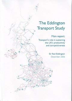Stock image for The Eddington Transport Study: main report, transport's role in sustaining the UK's productivity and competitiveness for sale by Phatpocket Limited