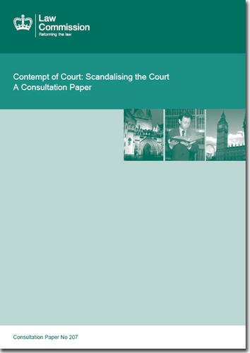 Contempt Of Court: Scandalising The Court - A Consultation Paper: Law Commission Consultation Paper #207 (9780118405324) by The Stationery Office