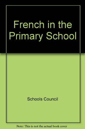 French in the Primary School (9780118800259) by Schools Council
